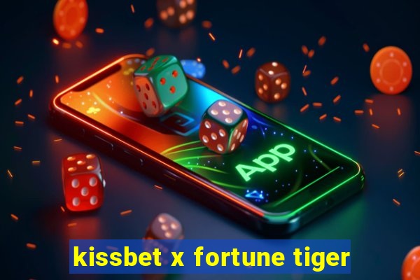 kissbet x fortune tiger